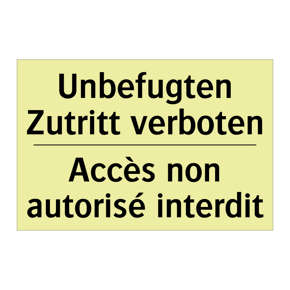 Unbefugten Zutritt verboten - Accès non autorisé interdit