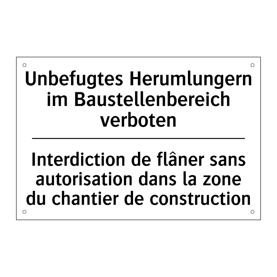 Unbefugtes Herumlungern im Baustellenbereich /.../ - Interdiction de flâner sans autorisation /.../