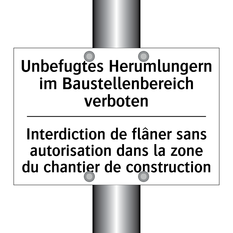 Unbefugtes Herumlungern im Baustellenbereich /.../ - Interdiction de flâner sans autorisation /.../
