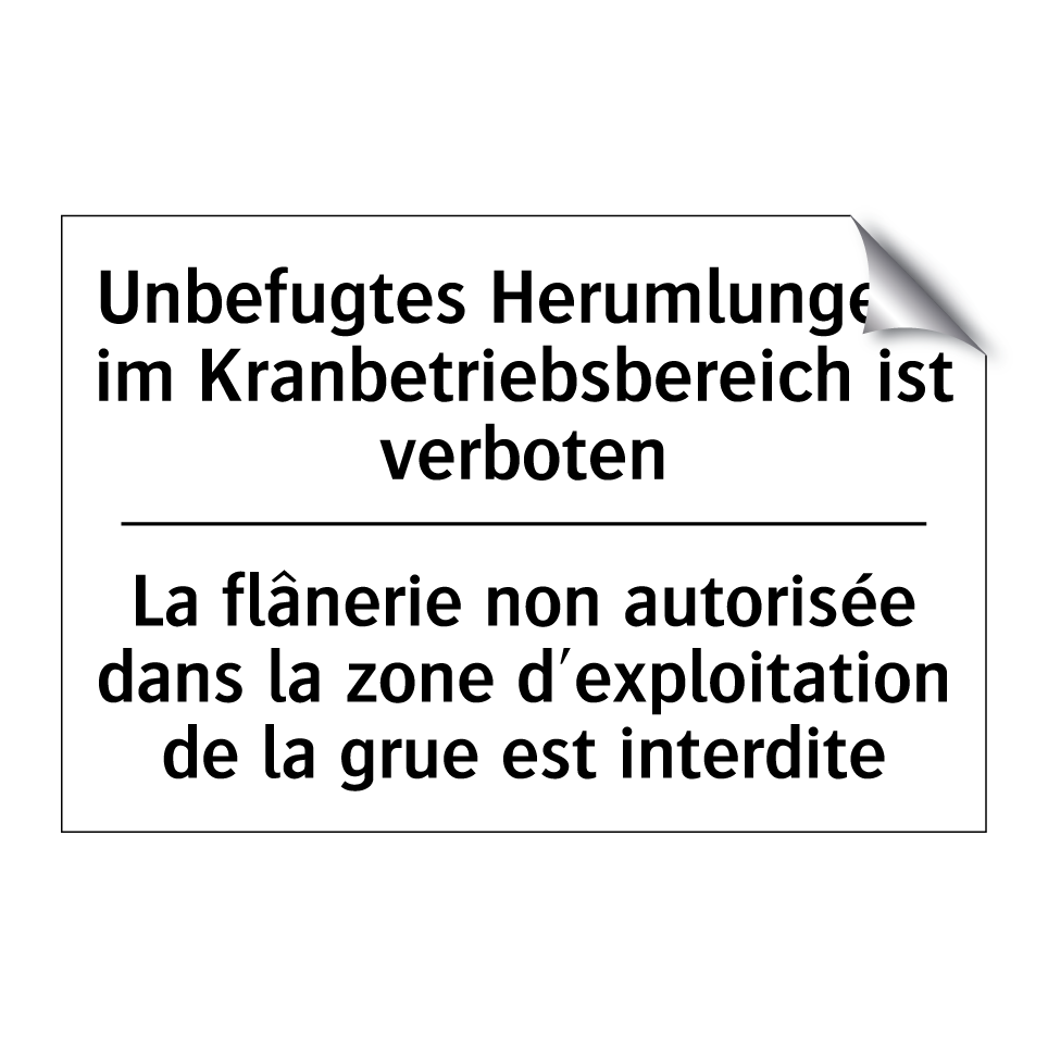 Unbefugtes Herumlungern im Kranbetriebsbereich /.../ - La flânerie non autorisée dans /.../