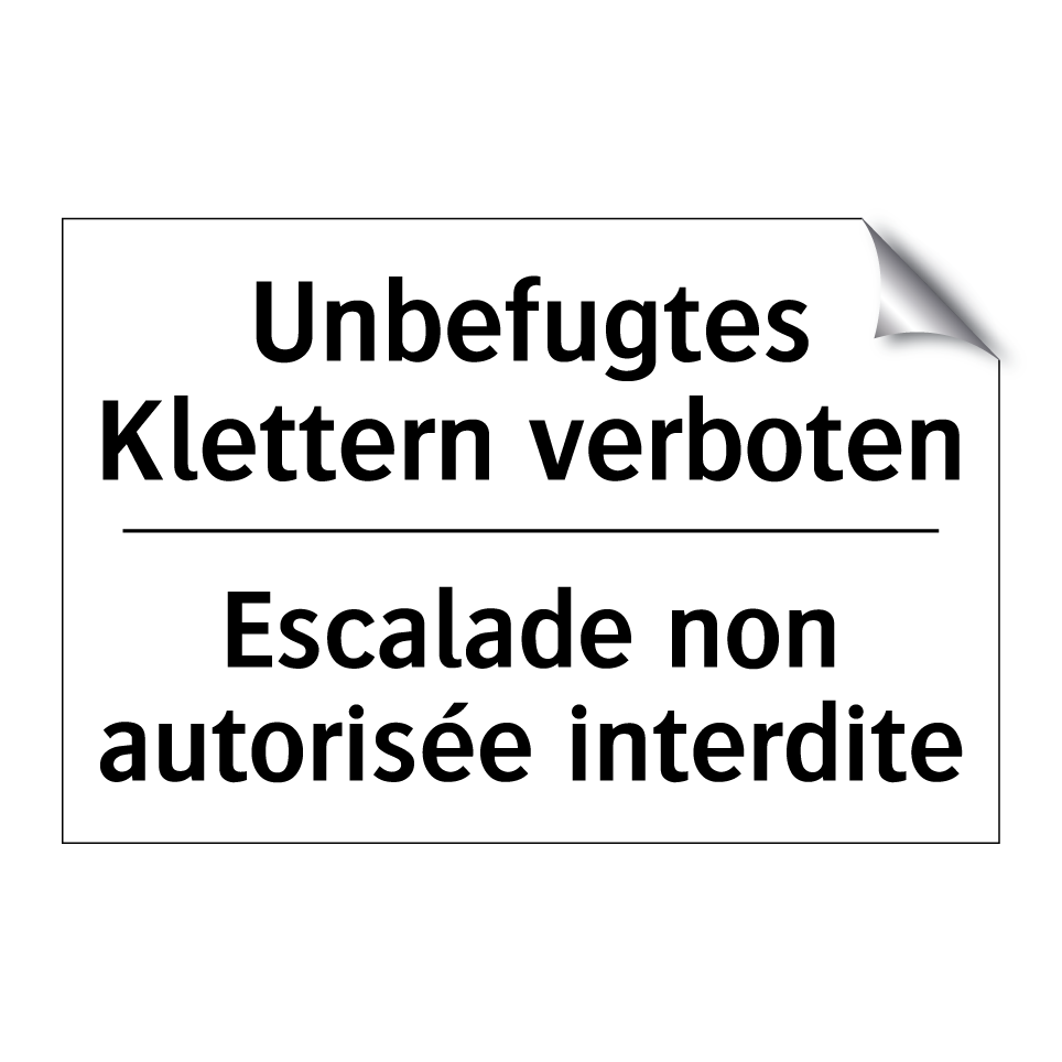 Unbefugtes Klettern verboten - Escalade non autorisée interdite /.../