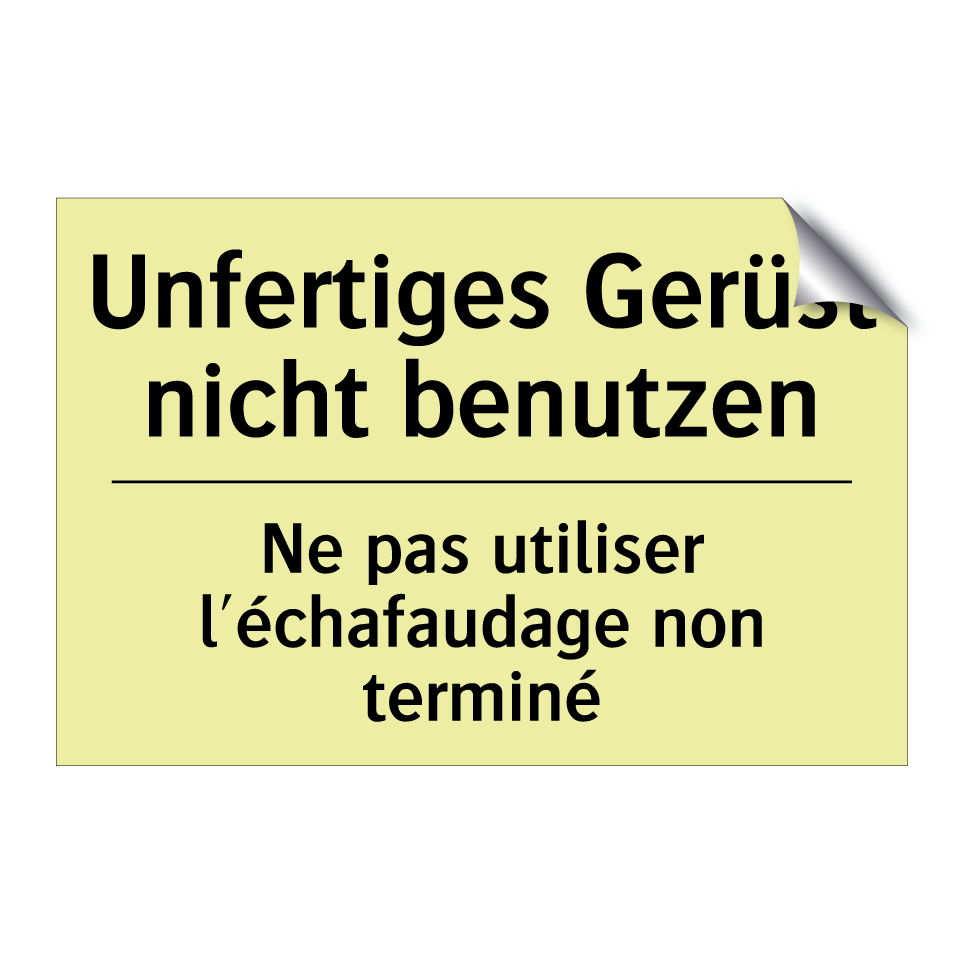 Unfertiges Gerüst nicht benutzen /.../ - Ne pas utiliser l'échafaudage /.../