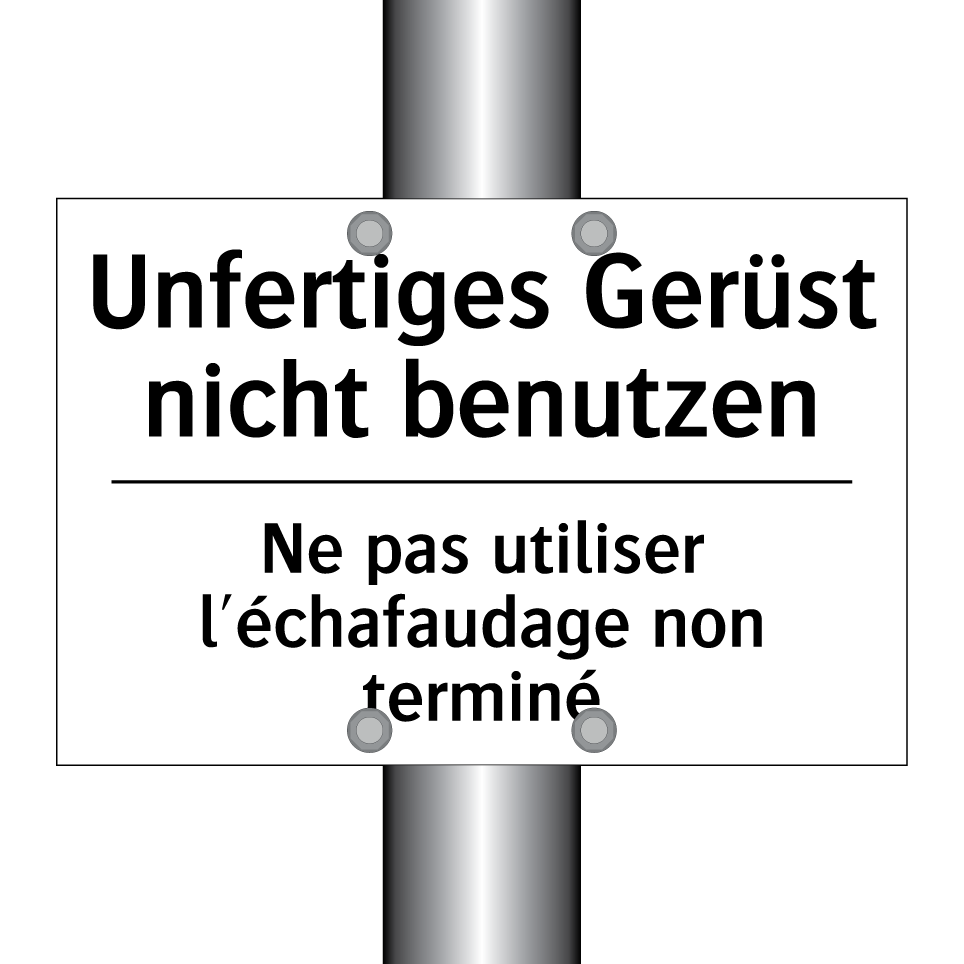 Unfertiges Gerüst nicht benutzen /.../ - Ne pas utiliser l'échafaudage /.../
