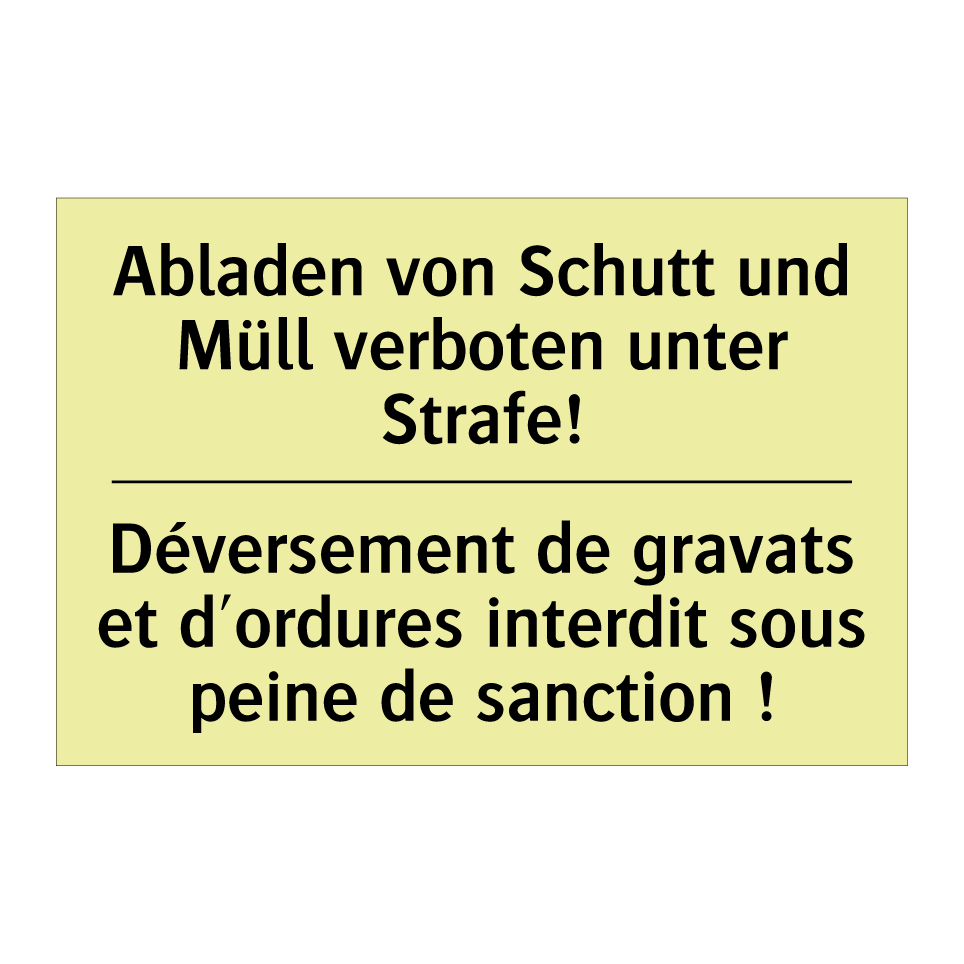 Abladen von Schutt und Müll verboten /.../ - Déversement de gravats et d'ordures /.../