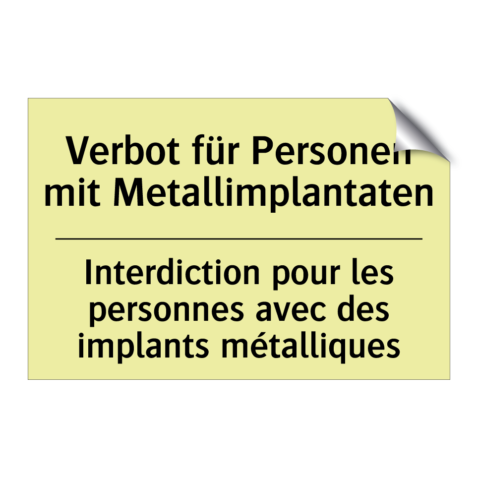 Verbot für Personen mit Metallimplantaten /.../ - Interdiction pour les personnes /.../