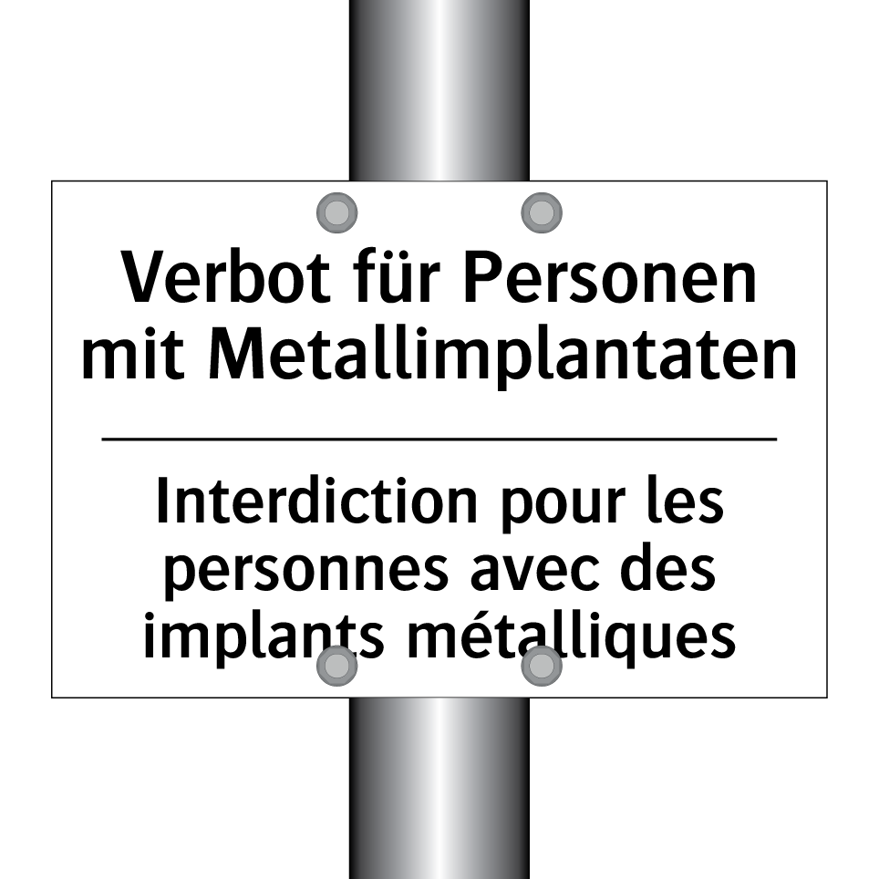 Verbot für Personen mit Metallimplantaten /.../ - Interdiction pour les personnes /.../