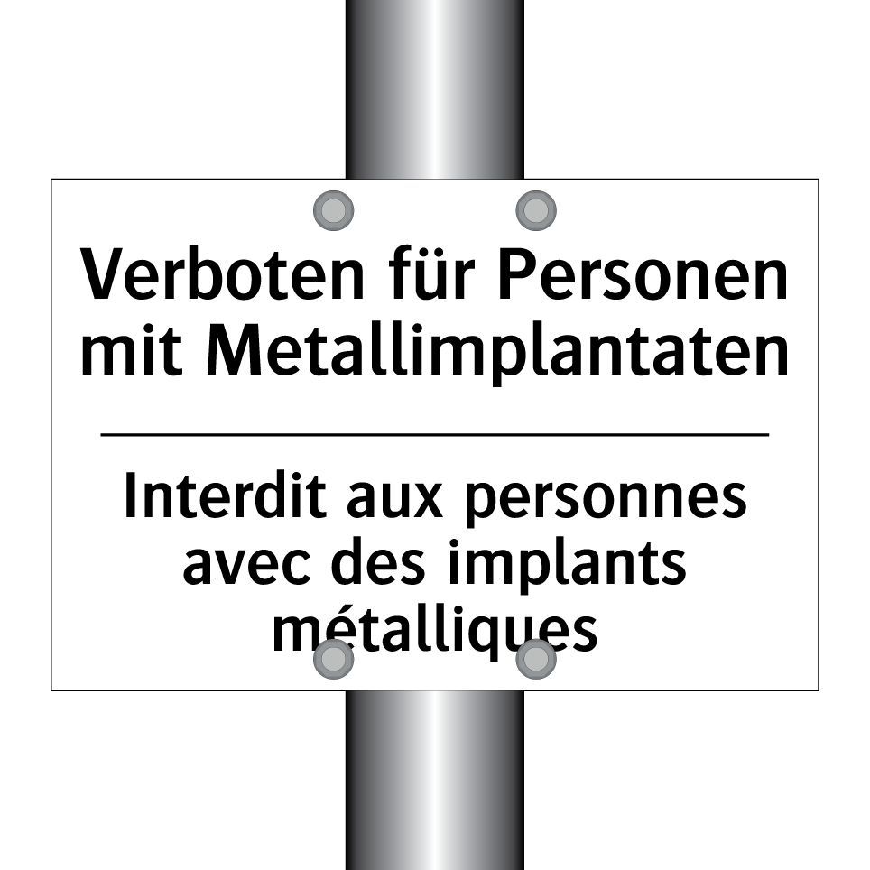 Verboten für Personen mit Metallimplantaten /.../ - Interdit aux personnes avec des /.../