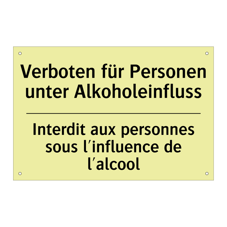 Verboten für Personen unter Alkoholeinfluss /.../ - Interdit aux personnes sous l'influence /.../