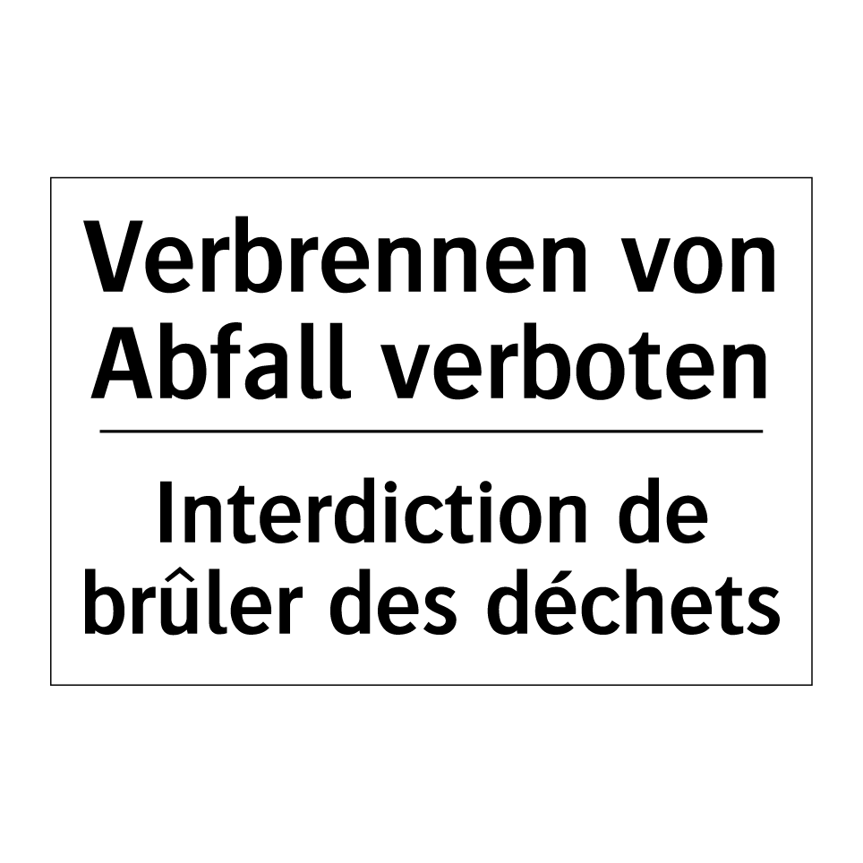 Verbrennen von Abfall verboten - Interdiction de brûler des déchets /.../