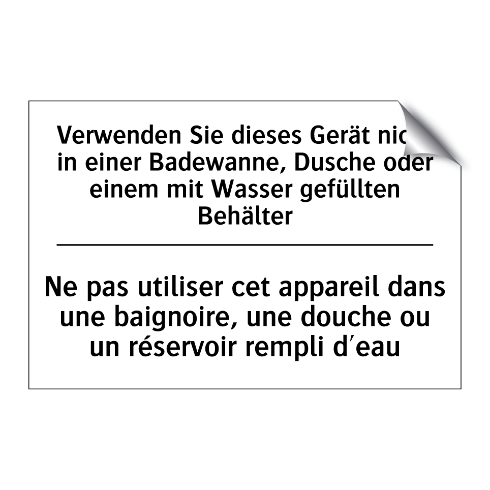 Verwenden Sie dieses Gerät nicht /.../ - Ne pas utiliser cet appareil dans /.../
