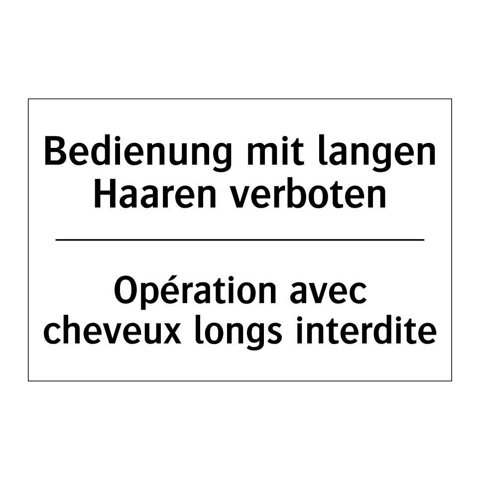 Bedienung mit langen Haaren verboten /.../ - Opération avec cheveux longs interdite /.../
