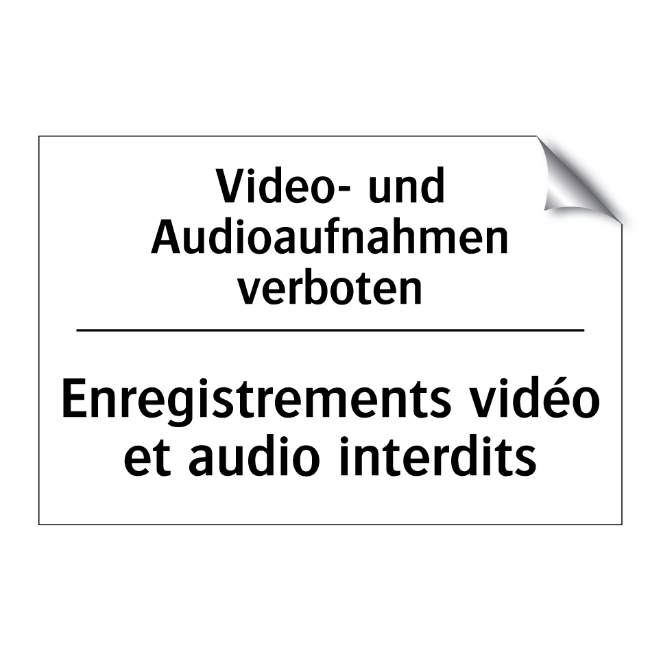Video- und Audioaufnahmen verboten /.../ - Enregistrements vidéo et audio /.../