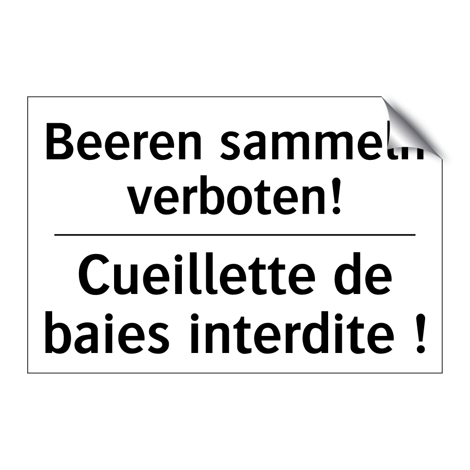 Beeren sammeln verboten! - Cueillette de baies interdite /.../