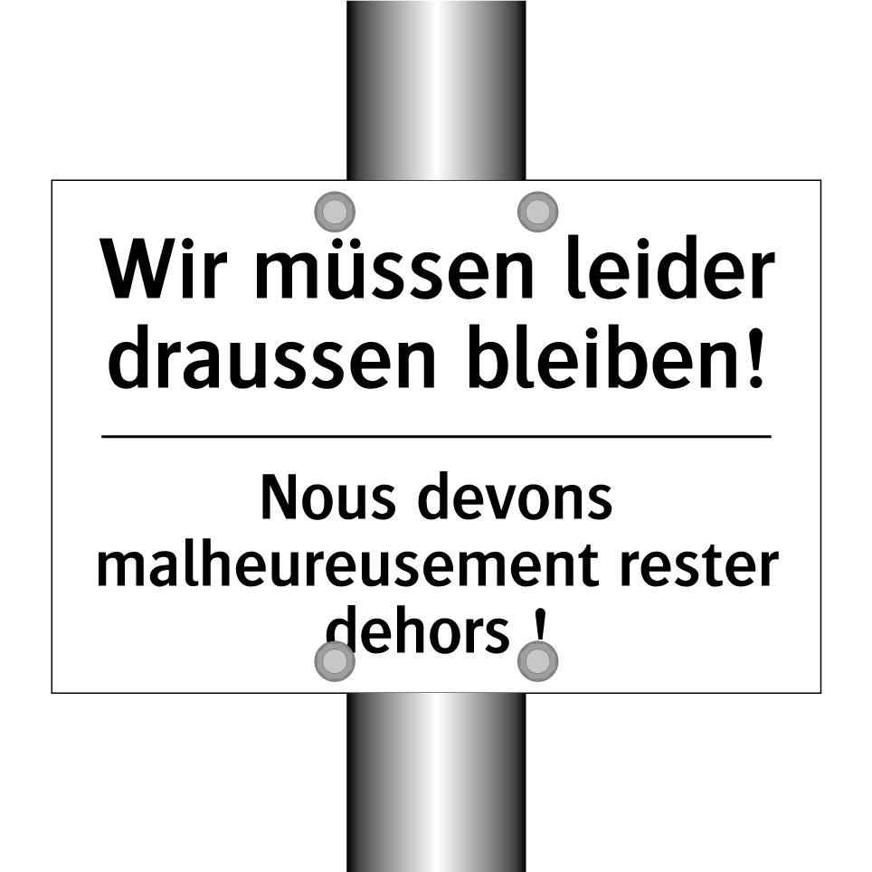 Wir müssen leider draussen bleiben! /.../ - Nous devons malheureusement rester /.../