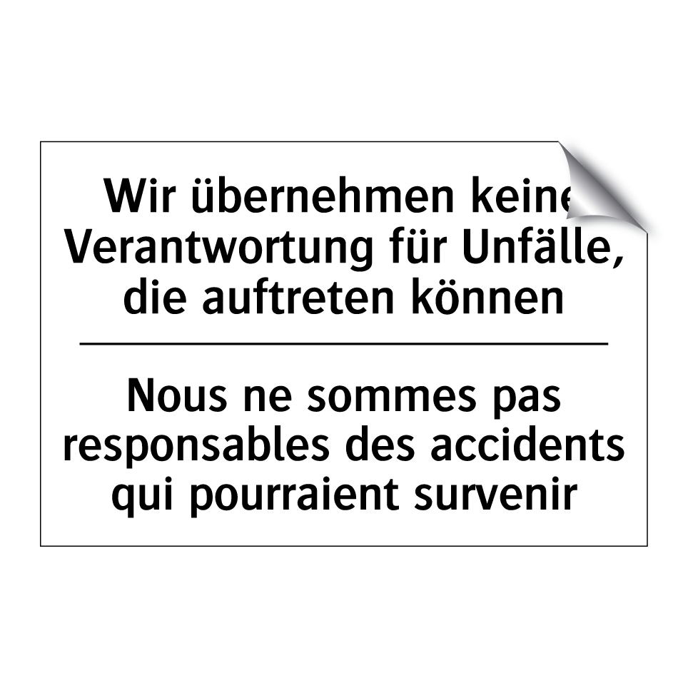 Wir übernehmen keine Verantwortung /.../ - Nous ne sommes pas responsables /.../
