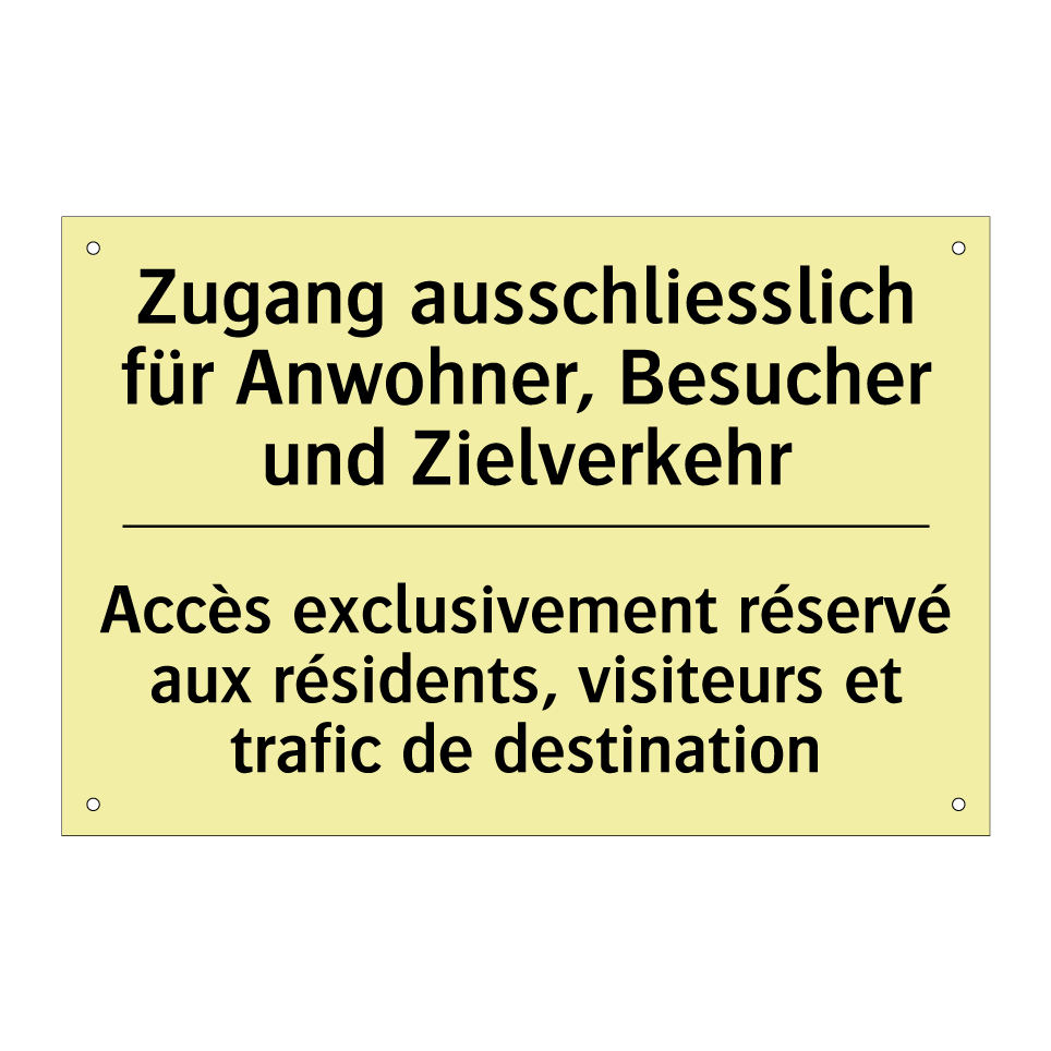 Zugang ausschliesslich für Anwohner, /.../ - Accès exclusivement réservé aux /.../