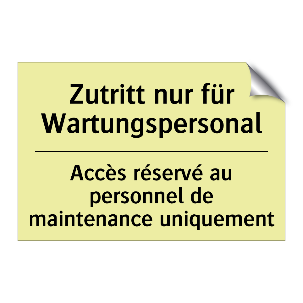 Zutritt nur für Wartungspersonal /.../ - Accès réservé au personnel de /.../