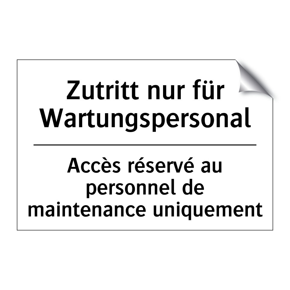 Zutritt nur für Wartungspersonal /.../ - Accès réservé au personnel de /.../