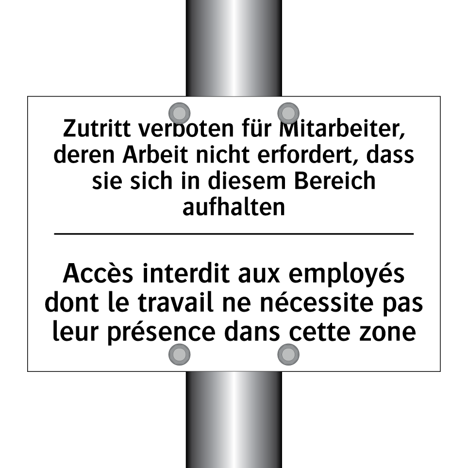 Zutritt verboten für Mitarbeiter, /.../ - Accès interdit aux employés dont /.../