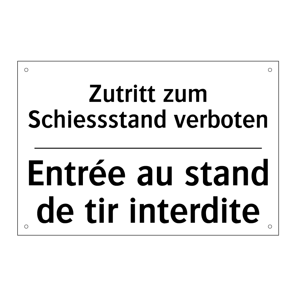 Zutritt zum Schiessstand verboten /.../ - Entrée au stand de tir interdite /.../