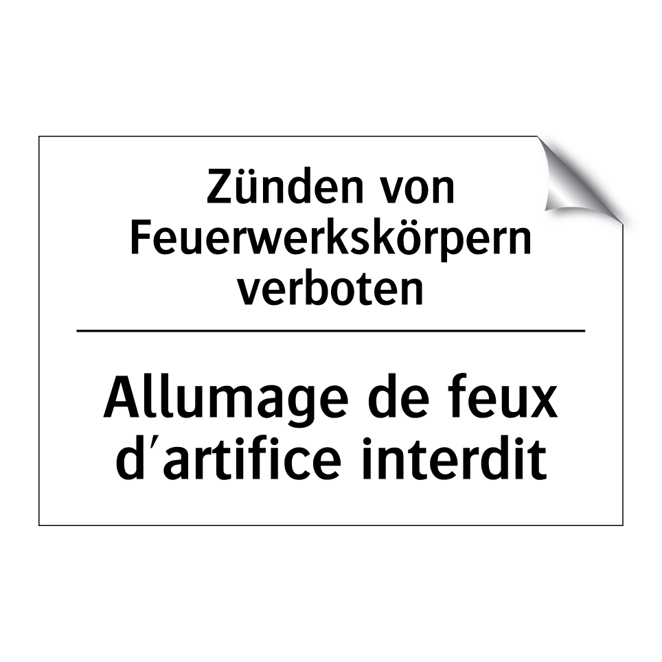 Zünden von Feuerwerkskörpern verboten /.../ - Allumage de feux d'artifice interdit /.../