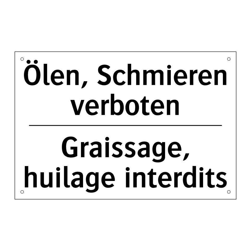 Ölen, Schmieren verboten - Graissage, huilage interdits