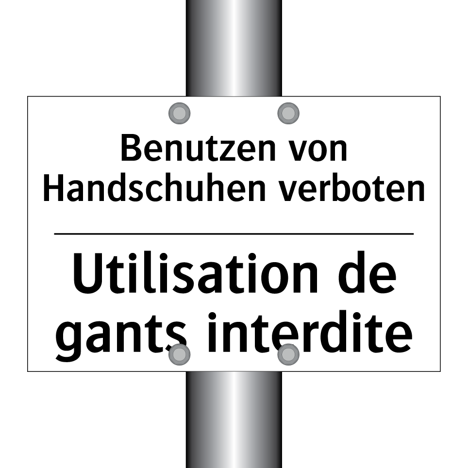 Benutzen von Handschuhen verboten /.../ - Utilisation de gants interdite