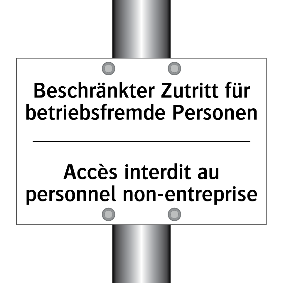 Beschränkter Zutritt für betriebsfremde /.../ - Accès interdit au personnel non-entreprise /.../
