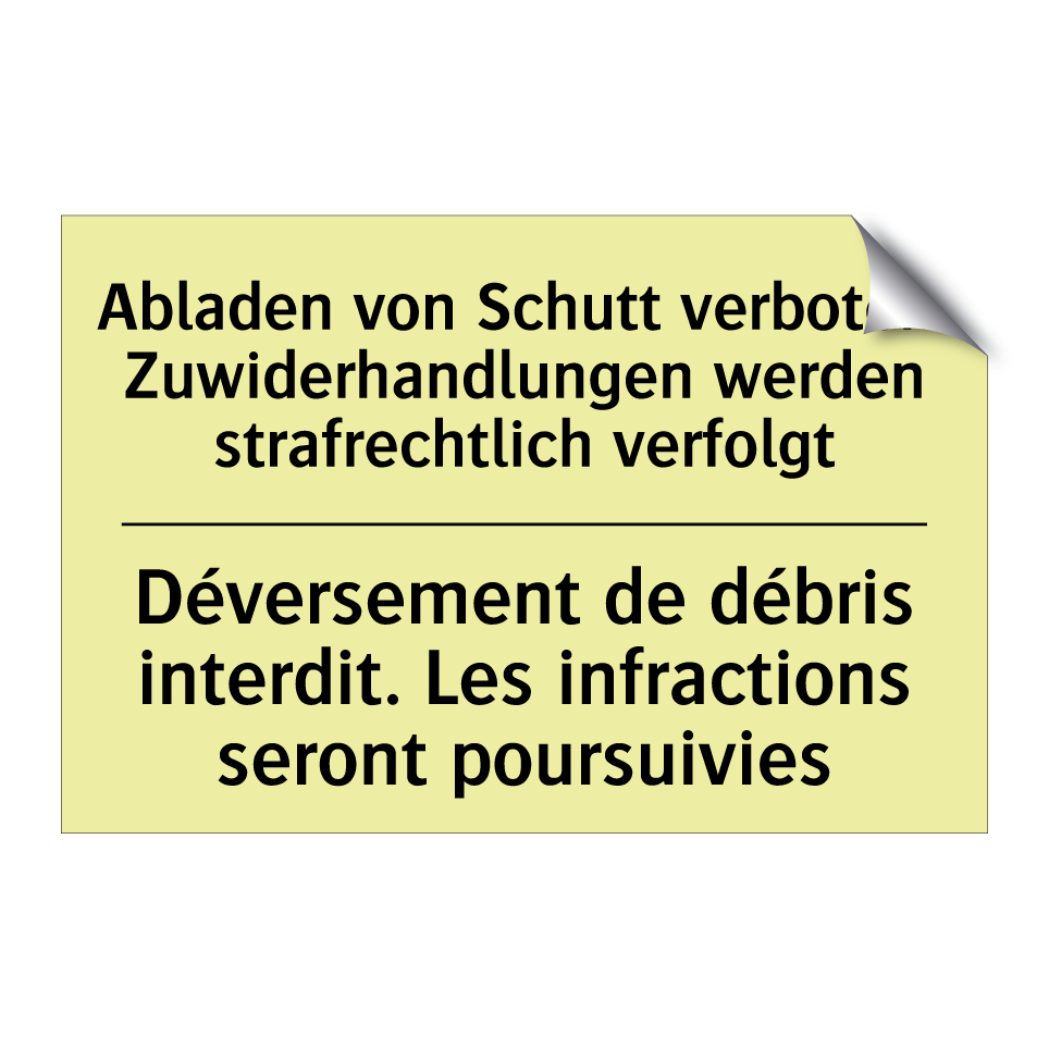 Abladen von Schutt verboten. Zuwiderhandlungen /.../ - Déversement de débris interdit. /.../
