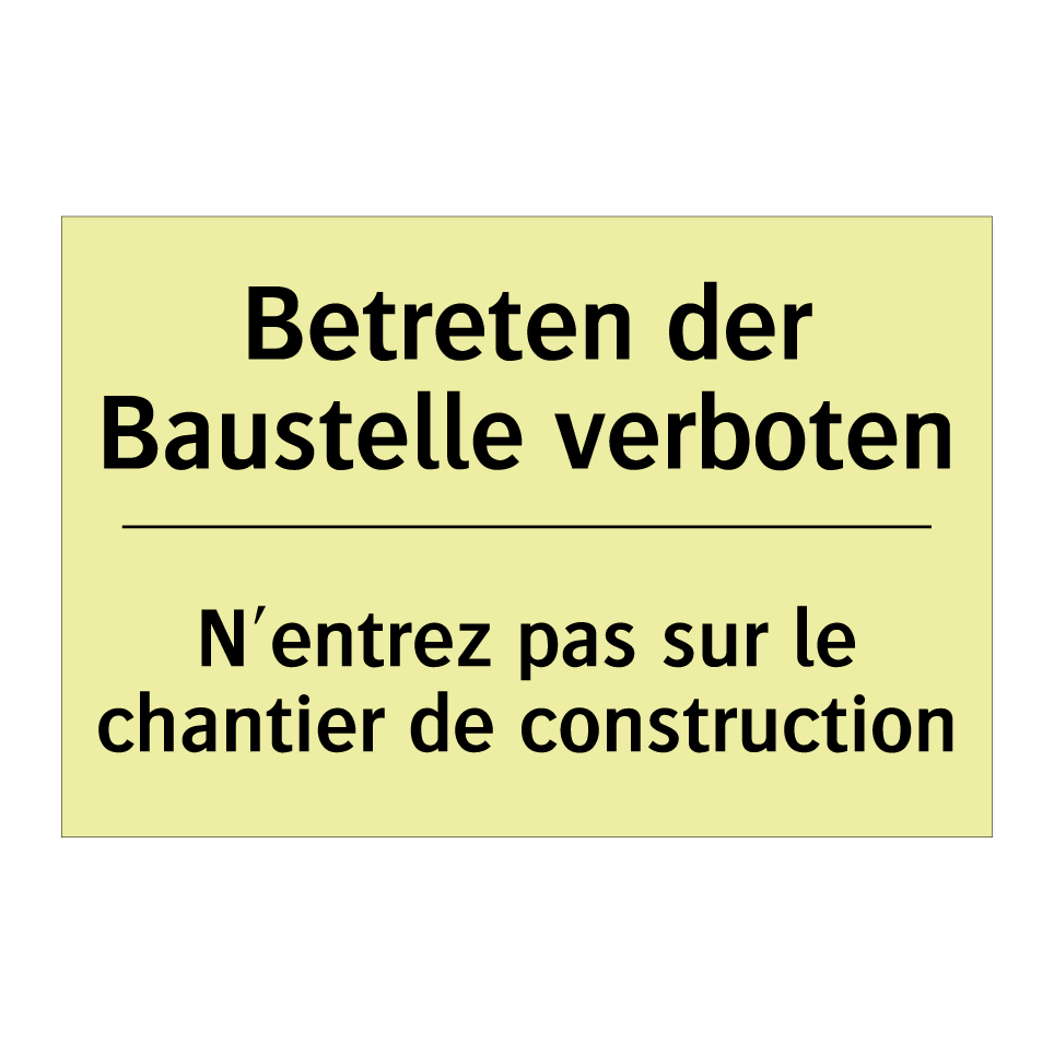 Betreten der Baustelle verboten /.../ - N'entrez pas sur le chantier de /.../