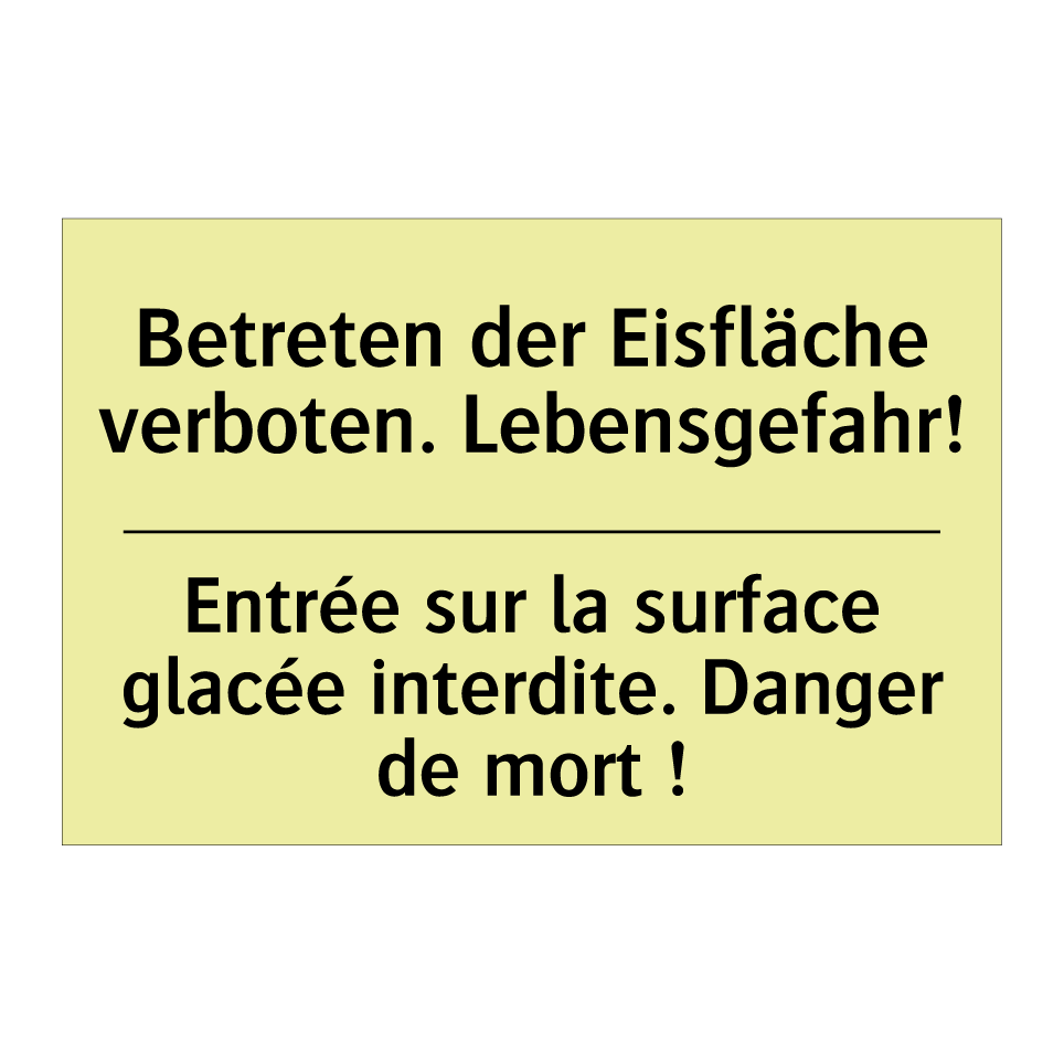 Betreten der Eisfläche verboten. /.../ - Entrée sur la surface glacée interdite. /.../