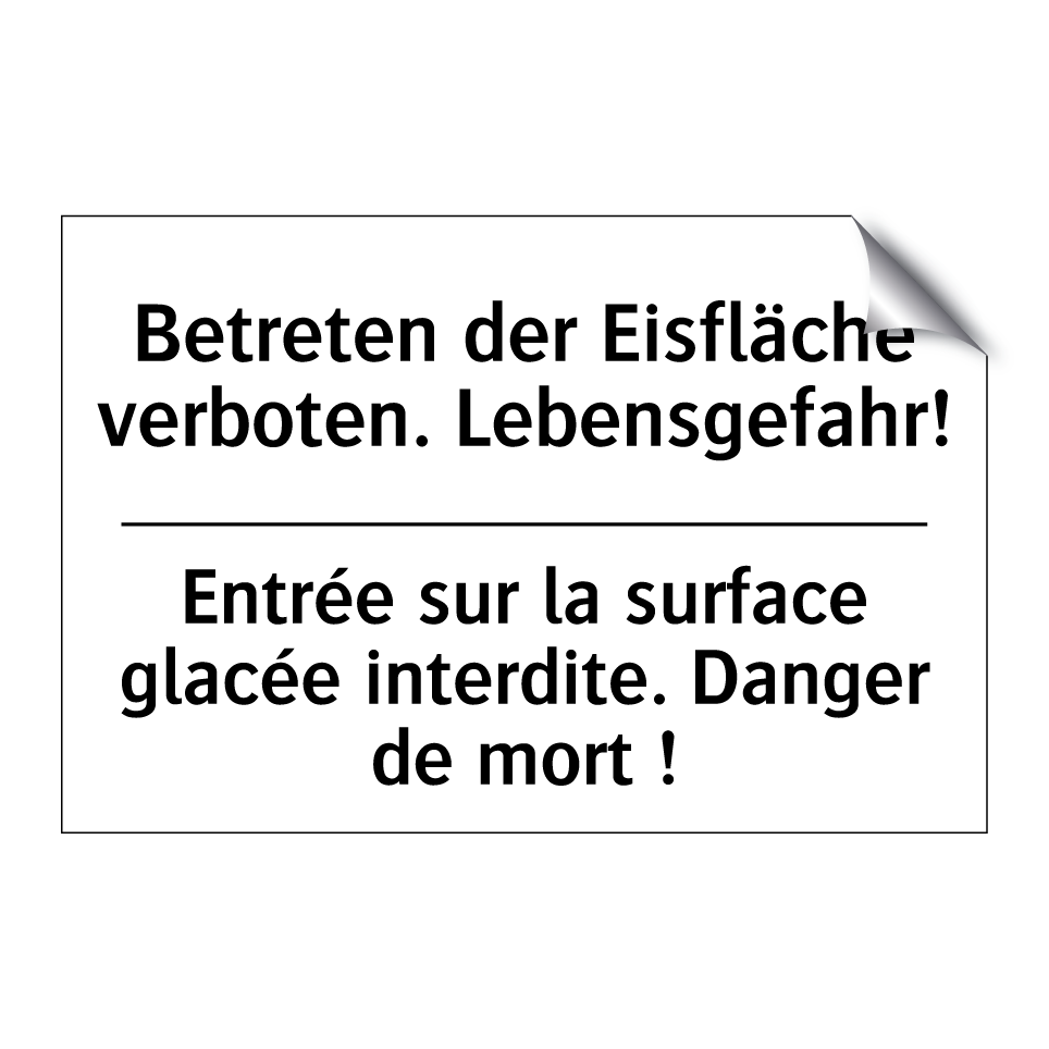 Betreten der Eisfläche verboten. /.../ - Entrée sur la surface glacée interdite. /.../