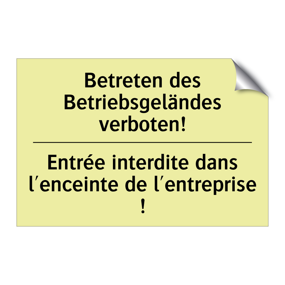 Betreten des Betriebsgeländes /.../ - Entrée interdite dans l'enceinte /.../