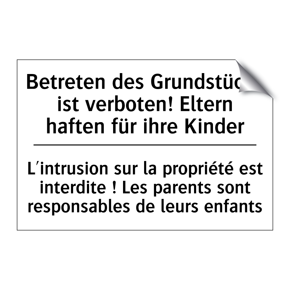 Betreten des Grundstücks ist verboten! /.../ - L'intrusion sur la propriété est /.../
