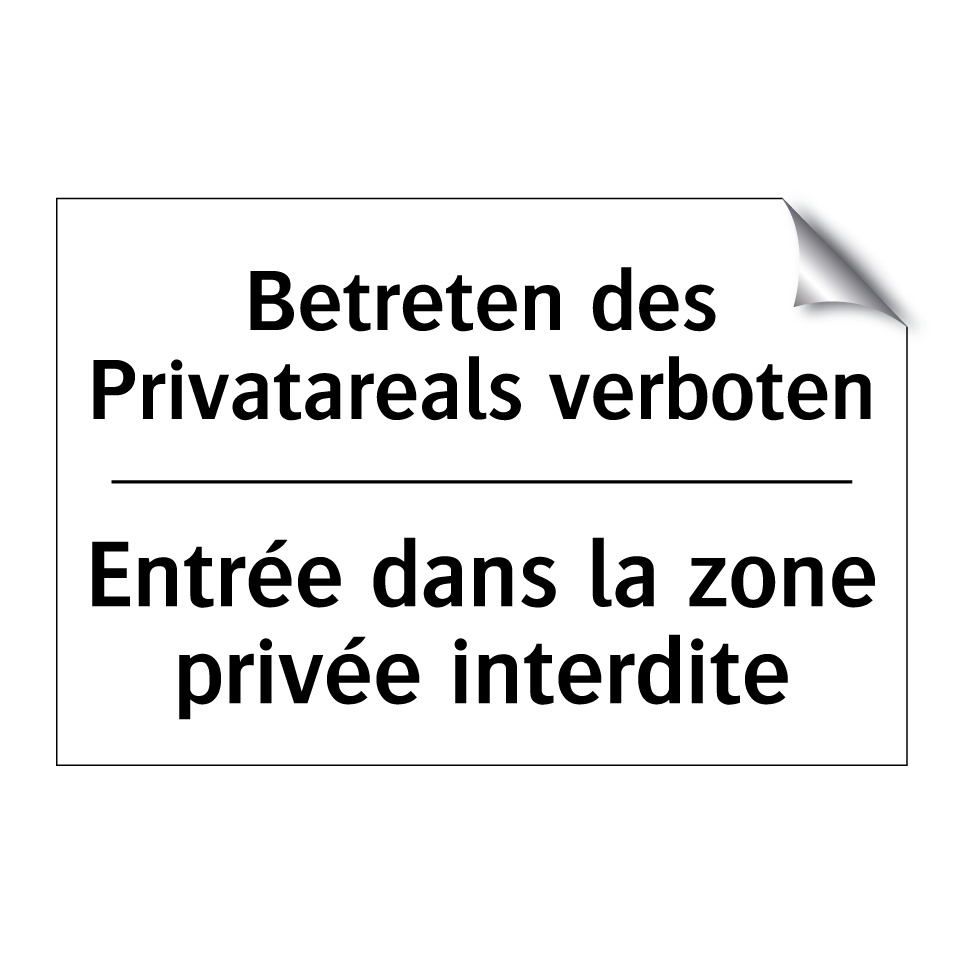 Betreten des Privatareals verboten /.../ - Entrée dans la zone privée interdite /.../
