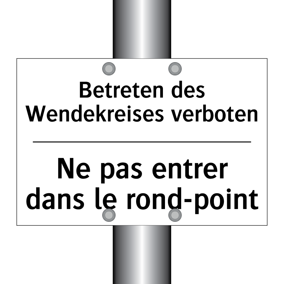 Betreten des Wendekreises verboten /.../ - Ne pas entrer dans le rond-point /.../