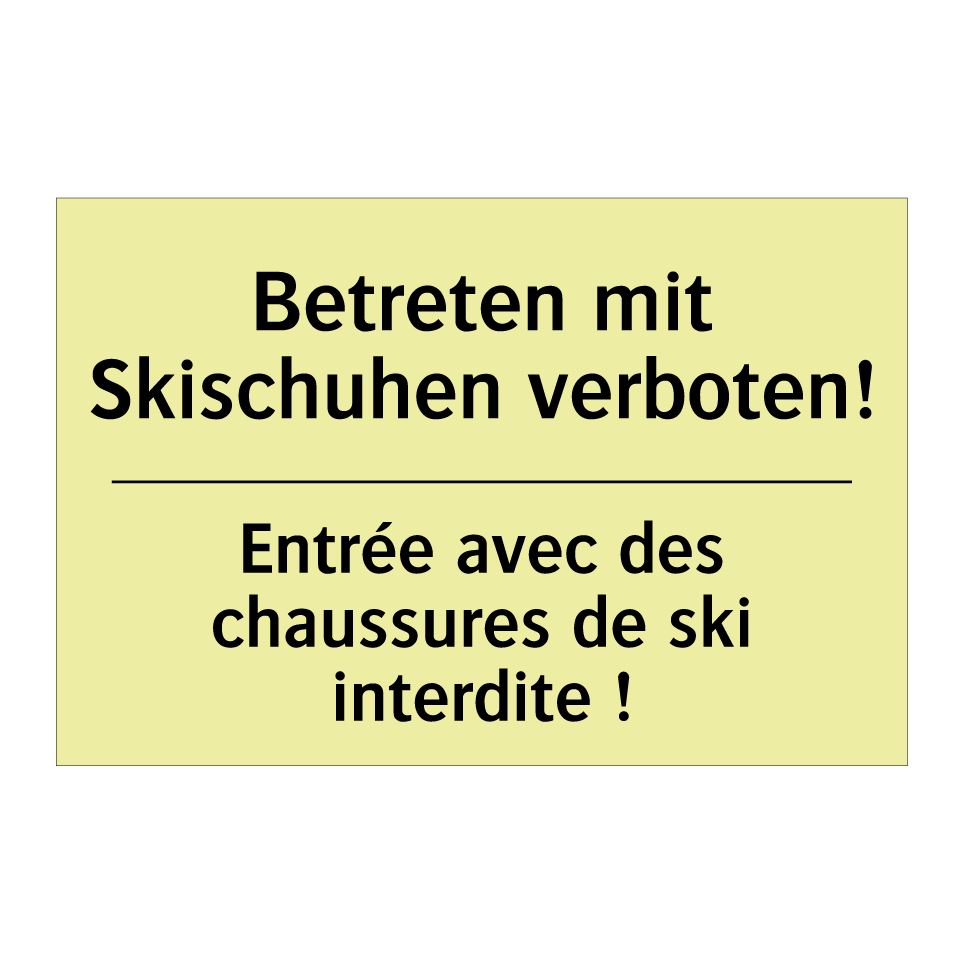 Betreten mit Skischuhen verboten! /.../ - Entrée avec des chaussures de /.../