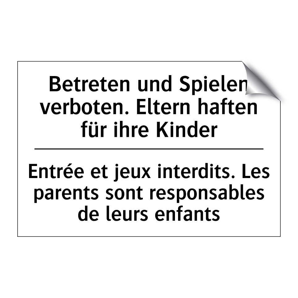 Betreten und Spielen verboten. /.../ - Entrée et jeux interdits. Les /.../