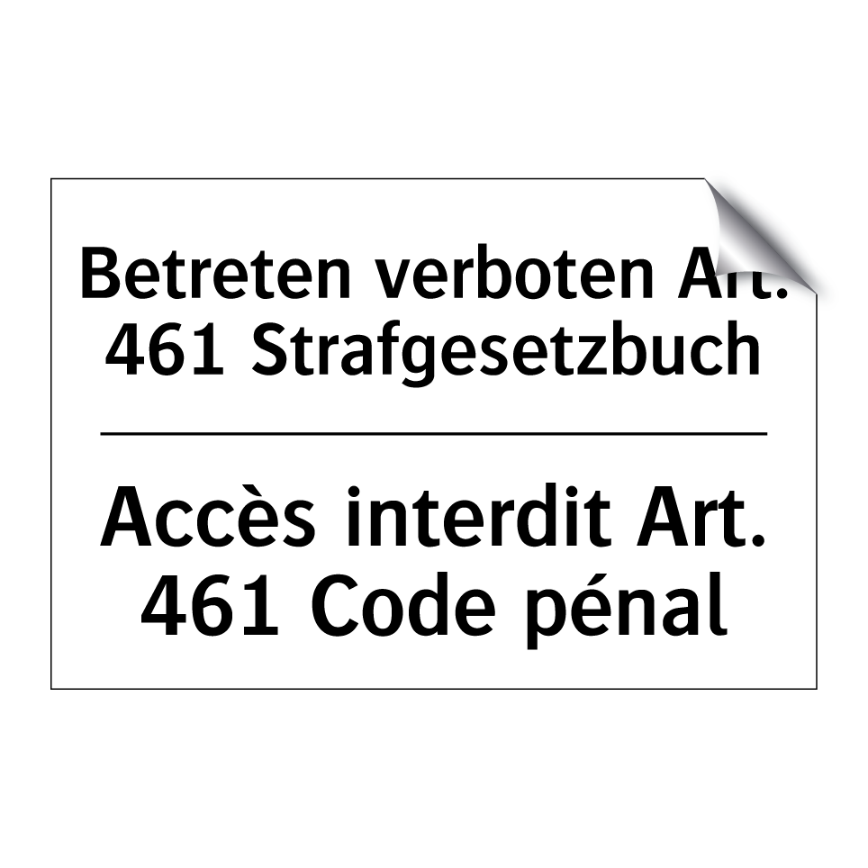 Betreten verboten Art. 461 Strafgesetzbuch /.../ - Accès interdit Art. 461 Code pénal /.../