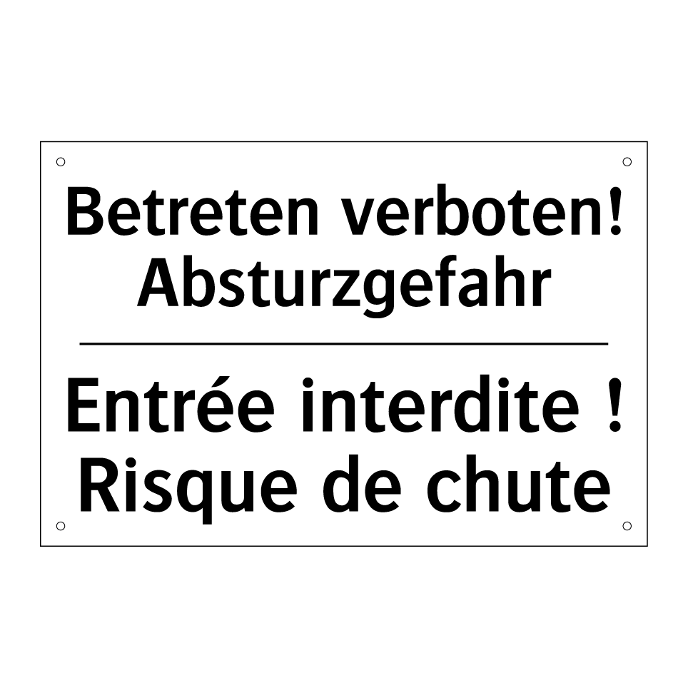 Betreten verboten! Absturzgefahr /.../ - Entrée interdite ! Risque de chute /.../