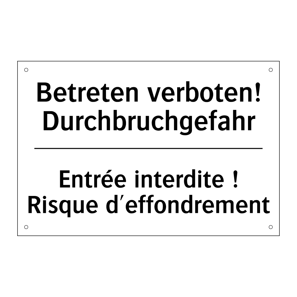 Betreten verboten! Durchbruchgefahr /.../ - Entrée interdite ! Risque d'effondrement /.../