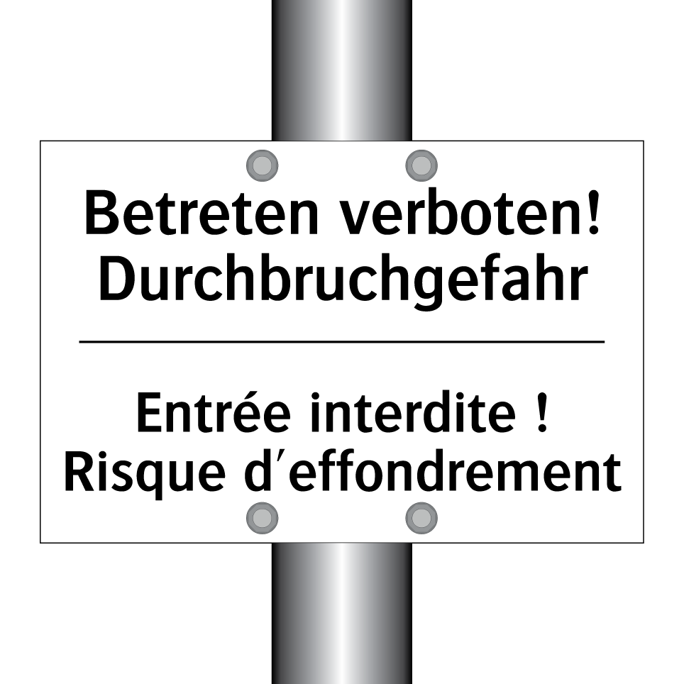 Betreten verboten! Durchbruchgefahr /.../ - Entrée interdite ! Risque d'effondrement /.../