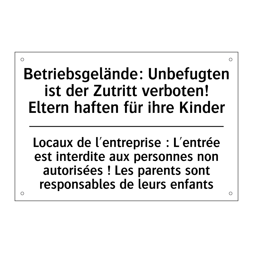 Betriebsgelände: Unbefugten ist /.../ - Locaux de l'entreprise : L'entrée /.../