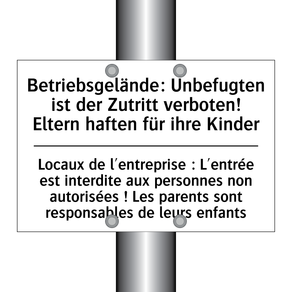 Betriebsgelände: Unbefugten ist /.../ - Locaux de l'entreprise : L'entrée /.../
