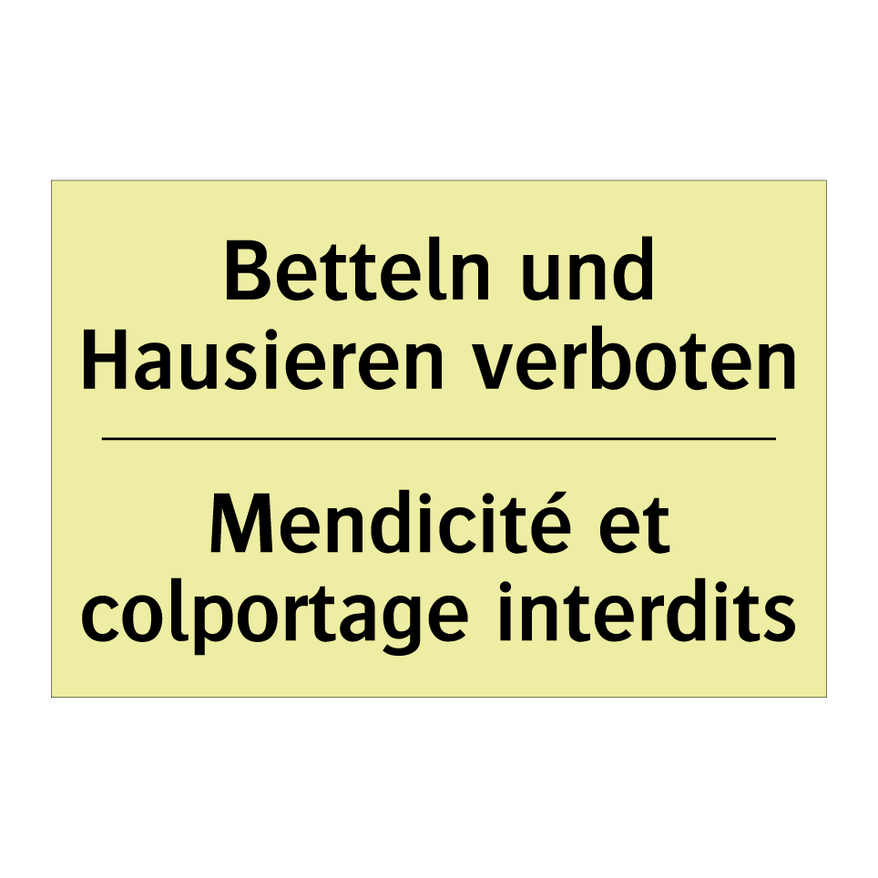 Betteln und Hausieren verboten - Mendicité et colportage interdits /.../