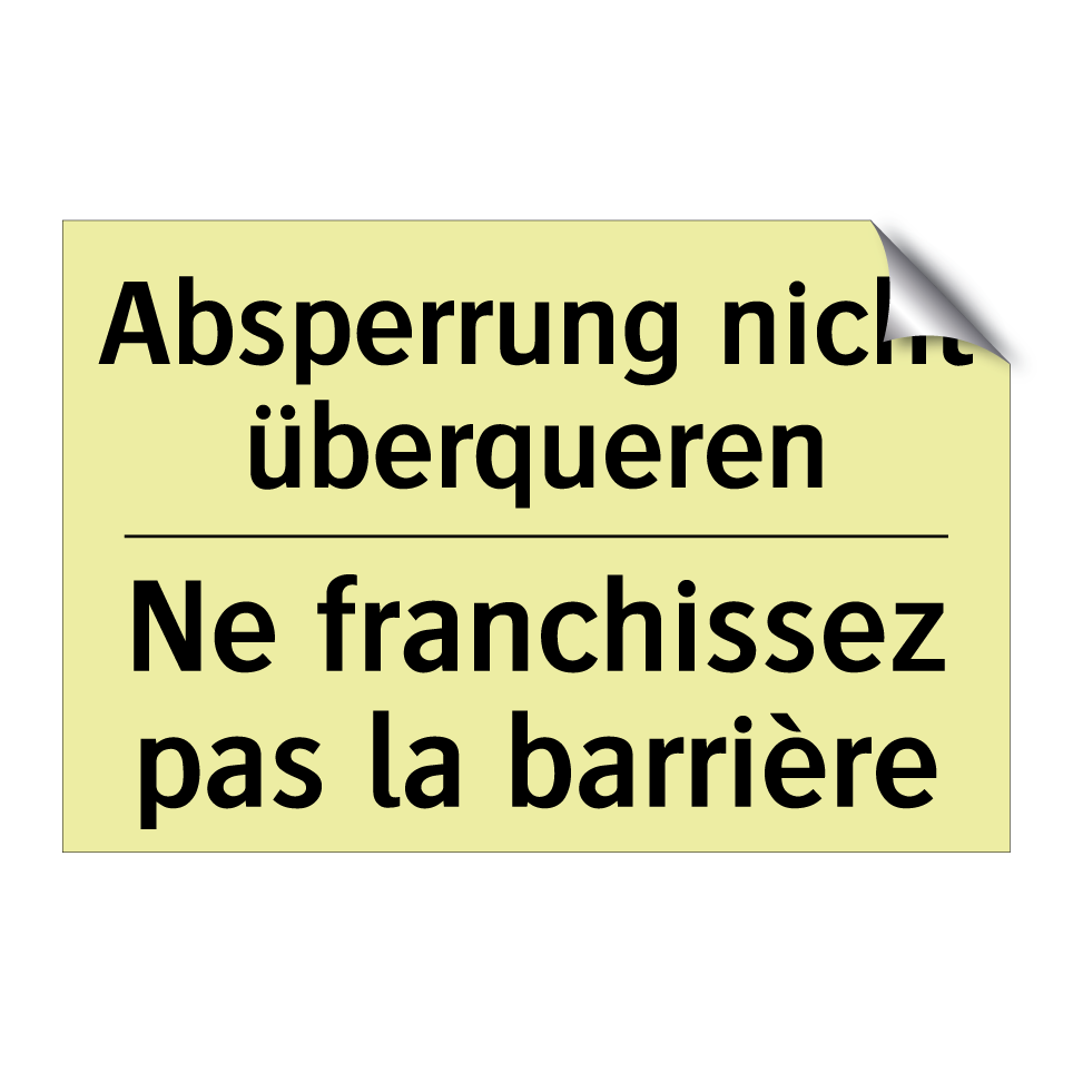 Absperrung nicht überqueren - Ne franchissez pas la barrière