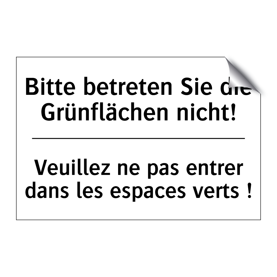 Bitte betreten Sie die Grünflächen /.../ - Veuillez ne pas entrer dans les /.../