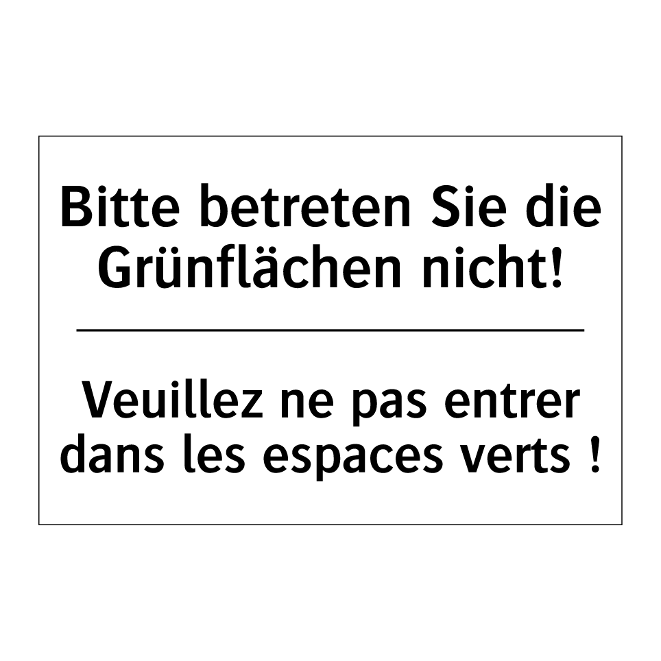 Bitte betreten Sie die Grünflächen /.../ - Veuillez ne pas entrer dans les /.../