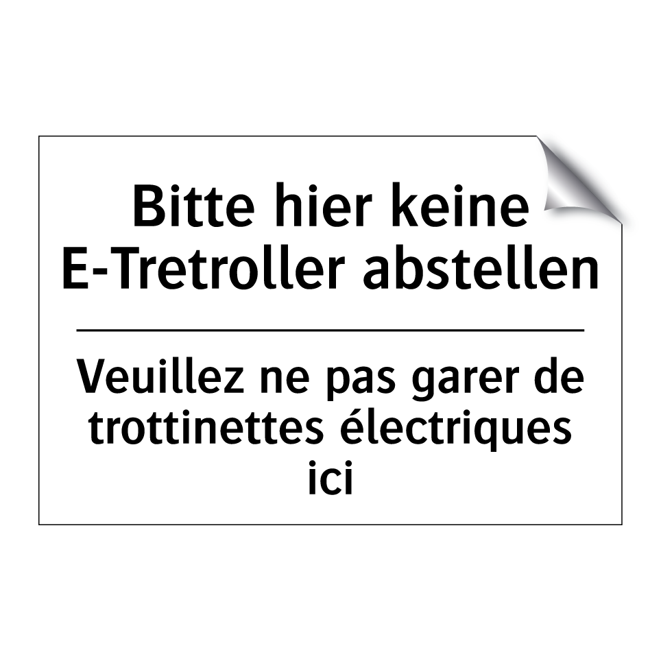 Bitte hier keine E-Tretroller /.../ - Veuillez ne pas garer de trottinettes /.../