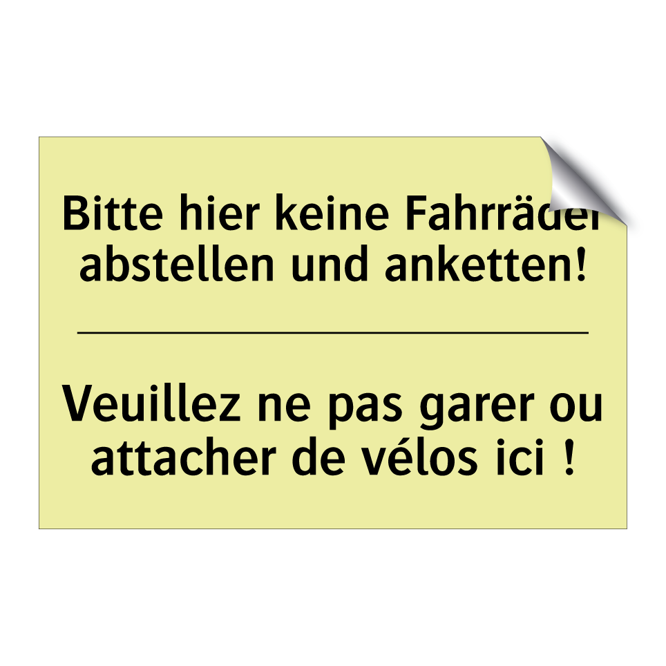 Bitte hier keine Fahrräder abstellen /.../ - Veuillez ne pas garer ou attacher /.../